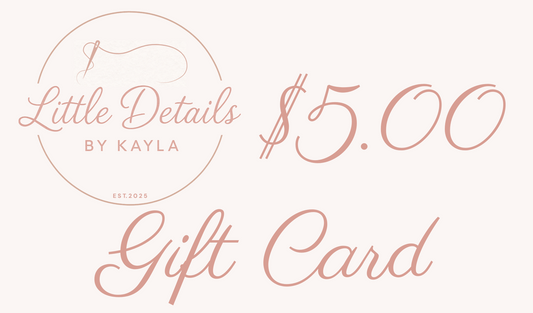 Little Details By Kayla Gift Card