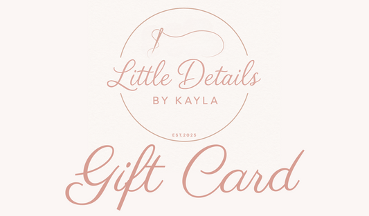 Little Details By Kayla Gift Card